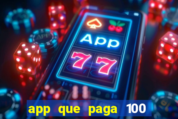 app que paga 100 reais por dia